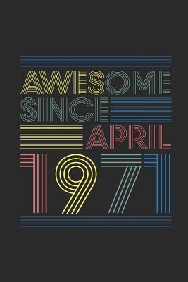 Read Online Awesome Since April 1971: Graph Ruled Notebook / Journal (6 X 9 - 5 X 5 Graph Ruled) - April Birthday Gift and April Anniversary Gift - Awesome Publishing file in ePub