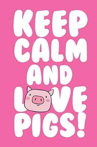 Download Keep Calm And Love Pigs: A Notebook & Journal For Pig Lovers - Bowes Publishing | ePub