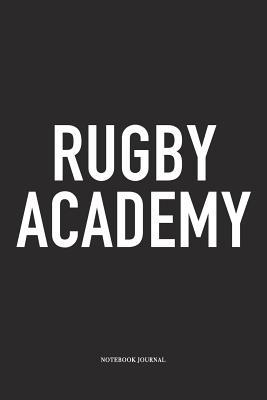 Download Rugby Academy: A 6x9 Inch Softcover Matte Diary Notebook With 120 Blank Lined Pages For Sports Lovers - Hashtagswag Sport Journals file in PDF