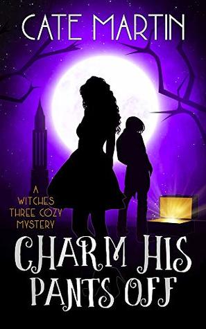 Download Charm His Pants Off: A Witches Three Cozy Mystery (The Witches Three Cozy Mysteries Book 5) - Cate Martin file in PDF