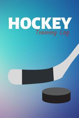 Full Download Hockey Training Log: Hockey Journal & Sport Coaching Notebook Motivation Quotes - Practice Training Diary To Write In (110 Lined Pages, 6 x 9 in) Gift For Fans, Coach, School, Player - Daily Pretty Press | ePub