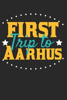 Download First Trip To Aarhus: 6x9 Blank Composition Notebook perfect gift for your Trip to Aarhus for every Traveler - Aarhus Publishing file in PDF