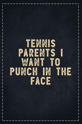 Download The Funny Office Gag Gifts: Tennis Parents I Want to Punch in the Face Composition Notebook Lightly Lined Pages Daily Journal Blank Diary Notepad 6x9 - Theofficeboss | ePub