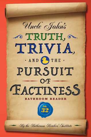 Full Download Uncle John’s Truth, Trivia, and the Pursuit of Factiness Bathroom Reader - Bathroom Readers' Institute file in ePub