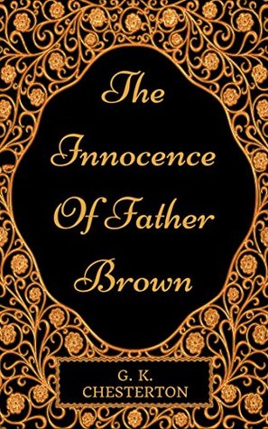 Full Download The Innocence Of Father Brown: By G.K. Chesterton - Illustrated - G.K. Chesterton | PDF