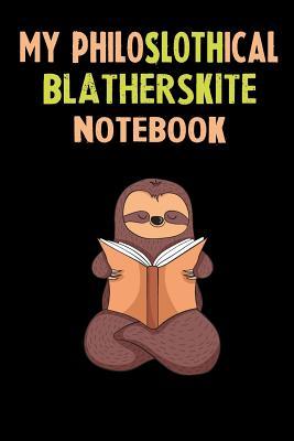 Read Online My Philoslothical Blatherskite Notebook: Self Discovery Journal With Questions From A Relaxed Sloth - Sotik Publishing file in ePub