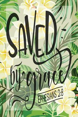 Read My Sermon Notes Journal: Saved By Grace Ephesians 2:8 100 Days to Record, Remember, and Reflect Scripture Notebook Prayer Requests Green Leaf - Lovely Aidos | PDF