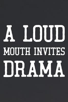 Download A Loud Mouth Invites Drama: Daily Success, Motivation and Everyday Inspiration For Your Best Year Ever, 365 days to more Happiness Motivational Year Long Journal / Daily Notebook / Diary -  | PDF