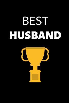 Download Best Husband: Journal For Him, Notebook, Diary, Gift For Husbands, Fathers, Men and Adults (6 x 9 Lined Notebook, 120 pages) -  file in PDF