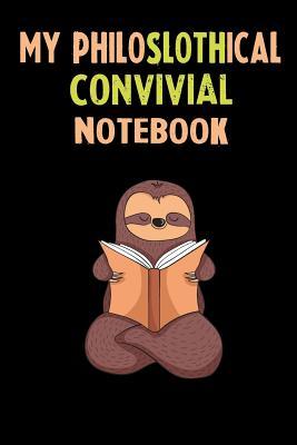 Read Online My Philoslothical Convivial Notebook: Self Discovery Journal With Questions From A Relaxed Sloth - Sotik Publishing | ePub