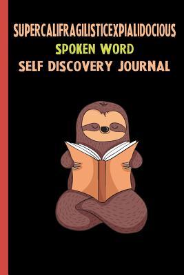 Download Supercalifragilisticexpialidocious Spoken Word Self Discovery Journal: My Life Goals and Lessons. A Guided Journey To Self Discovery with Sloth Help -  | ePub