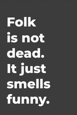 Download Folk Is Not Dead: Blank lined music journal perfect for music teachers or music lovers gift. -  | ePub