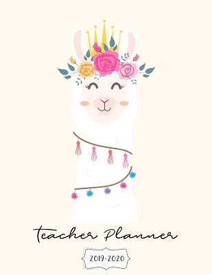 Read Teacher Planner 2019-2020: 12 Month Academic Weekly Planner designed for Teachers. Bonuses included: Student Roster, Continuing Education Log, Classroom Expense Tracker and Much More! Cute Llama Cover -  file in ePub