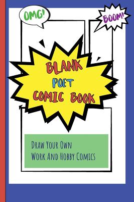 Read Online Blank Poet Comic Book: Draw Your Own Work And Hobby Comics Omg! Boom! - Comicco Publishing file in ePub