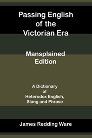 Full Download Passing English of the Victorian Era - Mansplained Edition - James Redding Ware file in PDF