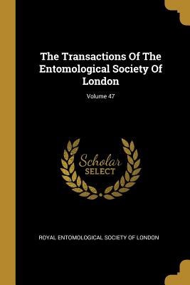 Read The Transactions Of The Entomological Society Of London; Volume 47 - Royal Entomological Society of London file in PDF