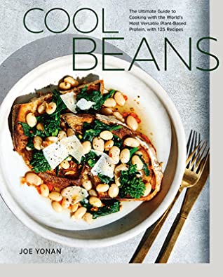 Read Online Cool Beans: The Ultimate Guide to Cooking with the World's Most Versatile Plant-Based Protein, with 125 Recipes [a Cookbook] - Joe Yonan file in ePub