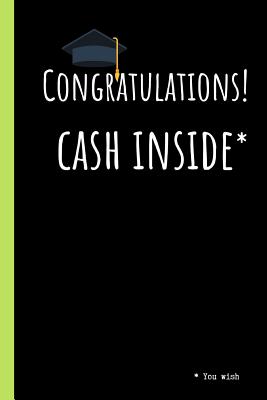 Read Congratulations! Cash Inside* *you wish: Funny Notebook. Blank Lined Journal Graduation Gift. - Uncle Joe Memories | PDF