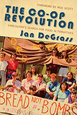 Full Download The Co-op Revolution: Vancouver’s Search for Food Alternatives - Jan Degrass file in ePub