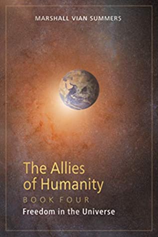 Read The Allies of Humanity Book Four: Freedom in the Universe - Marshall Vian Summers file in PDF