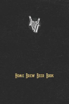 Full Download Home Brew Beer Book: Brewing Logbook and Recipe Journal - Michal Green file in PDF