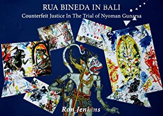 Download Rua bineda in Bali: Counterfeit justice in the trial of Nyoman Gunarsa - Ron Jenkins | PDF