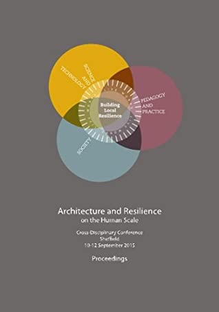 Read Architecture and Resilience on the Human Scale: Proceedings - Sheffield School of Architecture file in ePub