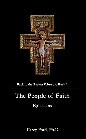 Download The People of Faith: Back to the Basics: Volume IV, Book I - Carey Ford | PDF