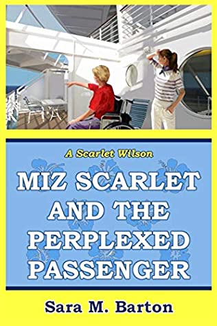 Read Online Miz Scarlet and the Perplexed Passenger (A Scarlet Wilson Mystery) - Sara M. Barton file in ePub