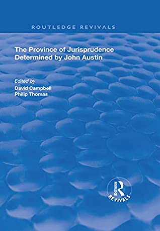 Read Online The Province of Jurisprudence Determined by John Austin (Routledge Revivals) - David Campbell file in PDF