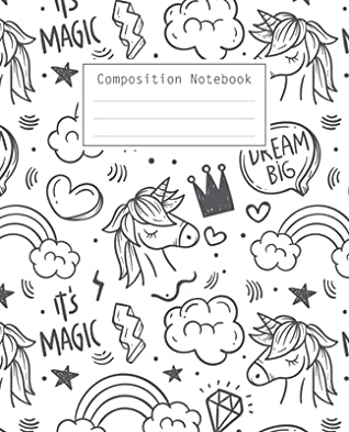 Download Composition Notebook: College Ruled Paper, Lined Sheets Pages For Writing Taking Notes Pads, Wide Rule, Journal To Write in, Notebook, Diary, Composition Exercise Book for Kids Teens Girls Boys Women Adults Student Elementary School Home Supplies, Unicorn - Angelica Chapman file in PDF