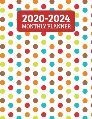 Download 2020-2024 Monthly Planner: Five Year 60 Month Calendar Scheduler Diary for 5 Years With Notes Colorful Polka Dot Pattern (8.5x11) -  file in PDF