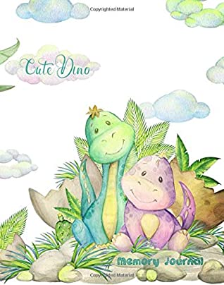 Download Cute Dino ~ Memory Journal: Fun Dinosaur Themed Scrapbook Layouts; Special Events, Birthday, Seasons, Holidays! - Paisley Mermaid Publishing | ePub