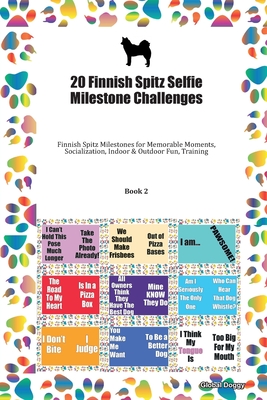 Read Online 20 Finnish Spitz Selfie Milestone Challenges: Finnish Spitz Milestones for Memorable Moments, Socialization, Indoor & Outdoor Fun, Training Book 2 - Global Doggy file in PDF