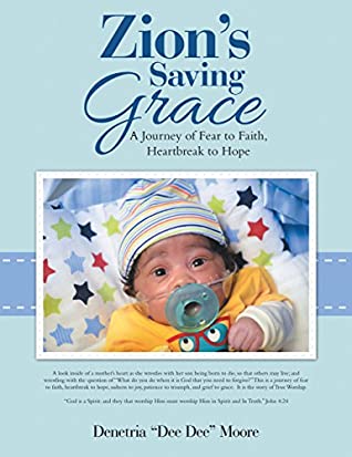 Read Zion’S Saving Grace: A Journey of Fear to Faith, Heartbreak to Hope - Denetria Moore | PDF