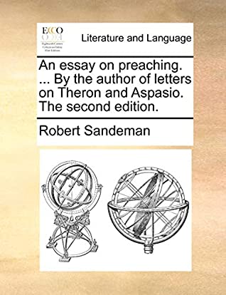 Read An essay on preaching.  By the author of letters on Theron and Aspasio. The second edition. - Robert Sandeman | ePub