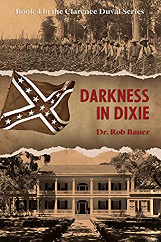 Download Darkness in Dixie (The Clarence Duval Series Book 4) - Rob Bauer | ePub