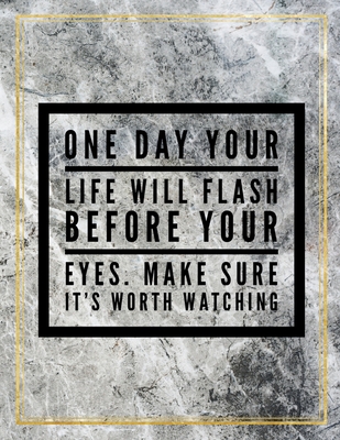 Full Download One day your life will flash before your eyes. Make sure it's worth watching.: College Ruled Marble Design 100 Pages Large Size 8.5 X 11 Inches Glossy Notebook - Ben Orchard | ePub