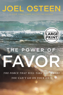 Read The Power of Favor: The Force That Will Take You Where You Can't Go on Your Own - Joel Osteen file in PDF