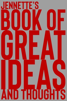 Read Jennette's Book of Great Ideas and Thoughts: 150 Page Dotted Grid and individually numbered page Notebook with Colour Softcover design. Book format: 6 x 9 in - 2 Scribble file in ePub