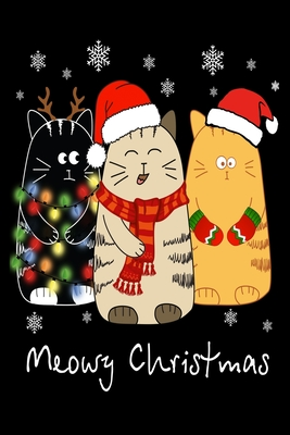 Download Meowy Christmas: Cat lover gifts. This Cat Notebook or Cat Journal has an eye catching fun cover. It is 6x9in size with 120  Cat Owner Gifts. - Rockingkits Press House | ePub