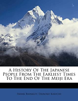 Read Online A History Of The Japanese People From The Earliest Times To The End Of The Meiji Era - Frank Brinkley | PDF