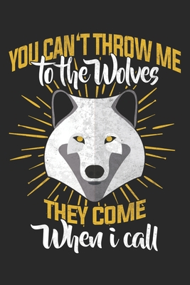 Download You Can't Throw Me To The Wolves: Wolf Notebook Blank Line Wolves Animal Journal Lined with Lines 6x9 120 Pages Checklist Record Book Take Notes Gift Planner Paper Men Women Kids Christmas Gift for Wolf Lover - Wolf Journals file in PDF