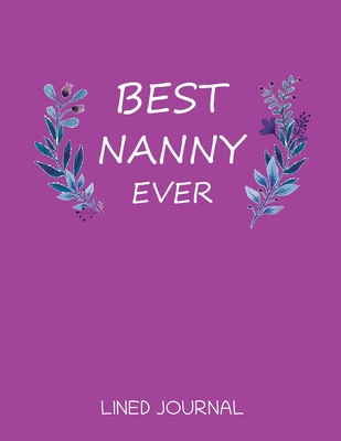 Read Best Nanny Ever: Birthday Christmas Gift Presents Ideas Monthly Calendar Notebook Blank Lined Journal Nanny Gifts - Zack Gb | ePub