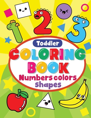 Download Toddler Coloring Book Numbers Colors Shapes: Preschool Coloring Books For 2-4 Years, learning Workbooks For 4 Year Olds, kindergarten Prep Workbook - Inspire Dream Publishing file in ePub