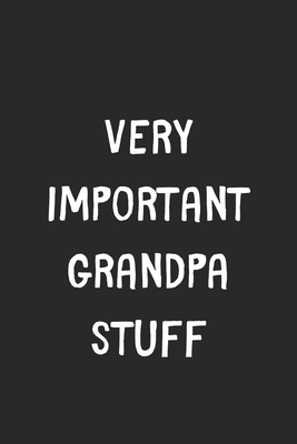 Read Online Very Important Grandpa Stuff: Lined Journal, 120 Pages, 6 x 9, Funny Grandpa Gift Idea, Black Matte Finish (Very Important Grandpa Stuff Journal) - Stuff Publishing file in ePub