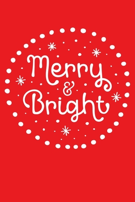 Read Online Merry and Bright: Christmas Lined Notebook, Journal, Organizer, Diary, Composition Notebook, Gifts for Family and Friends - Wonderful Christmas Studio | PDF