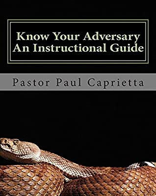 Download Know Your Adversary - An Instructional Guide: A Guide to Exposing Your Adversary - Paul Michael Caprietta file in ePub