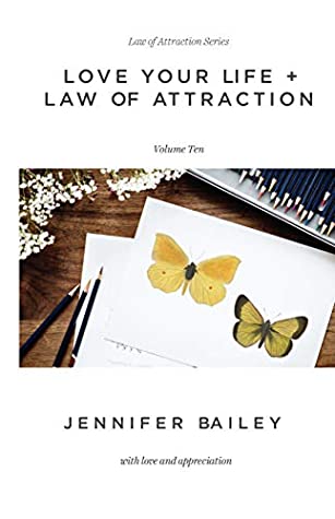 Download Love Your Life   Law of Attraction: Volume Ten (Law of Attraction Series Book 10) - Jennifer Bailey file in PDF