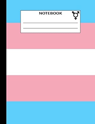 Read Online Notebook: Transgender Blue Pink White Flag Colors Composition Book Journal (7.44x9.69 - 150 Pages - College Ruled) LGBTQ Pride - Trant Lgbtq Books | ePub